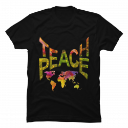 teach peace shirt